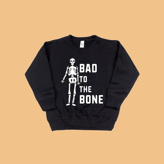 Bad to the Bone, Toddler Sweatshirt, Toddler Halloween Sweatshirt, Halloween, Trick or Treat, Toddler Shirt, Bad to the Bone Toddler Sweater