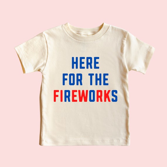 Here for the Fireworks 4th of July Toddler and Youth Shirt