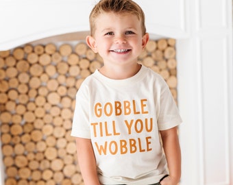 Gobble Till You Wobble toddler Shirt, Toddler Fall Shirt, toddler Thanksgiving shirt, Youth Fall Shirt, Youth Thanksgiving shirt, turkey
