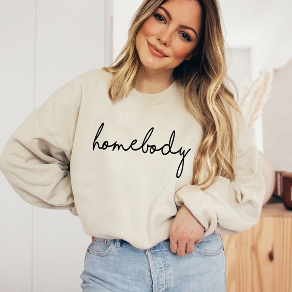 Homebody Sweatshirt, Homebody Womens Sweatshirt, Unisex Sweatshirt