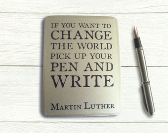 A6 Stationery Tin for Writer - Martin Luther Quote | Change the World Motivational Quote Typography | Empty Hinged Lid Pen Storage Tin Box