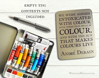 Empty Watercolour Tin - Andre Derain Quote About Colour | Gift for artist, hinged lid metal paint box | Quotation Typography Art Storage Tin