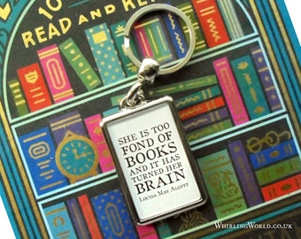 Bookish Keyring, Louisa May Alcott quote | Small gift for bookworm, too fond of books - gift for sister or mum | witty quotation keychain