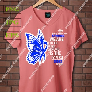 We Don&#39;t Know How Strong (BUTTERFLY) - Printable Art Design - Hi-Quality Vector Bundle -Svg, Jpg, Png, EPS - Cricut Ready
