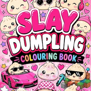 Può includere: Una vivace copertina di libro da colorare rosa con il titolo "SLAY DUMPLING" in grandi lettere a bolle. La copertina presenta ravioli dei cartoni animati con occhiali da sole, cuffie e fiocchi, insieme a un'auto sportiva rosa e un arcobaleno.