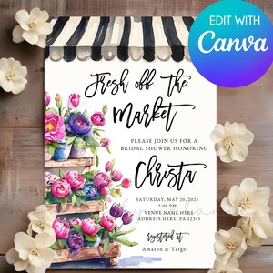 May include: Bridal shower invitation with watercolor floral design. The invitation features the text "Fresh off the Market" and details for the event, including the name Christa, date, time, and venue. The design includes a black and white striped awning.