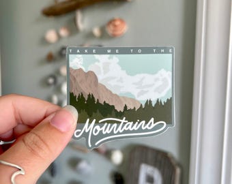 Take Me To The Mountains Sticker || 3 x 3 in