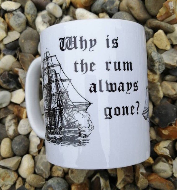 Pirate Why is the Rum Always Gone Mug Cup Gift Idea Gifts Etsy UK