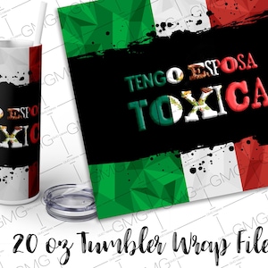 Tengo Esposa Toxica Tumbler Wrap