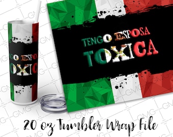 Tengo Esposa Toxica Tumbler Wrap