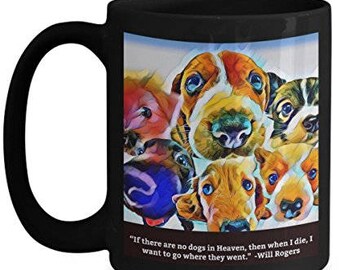 If there are no dogs in heaven mug