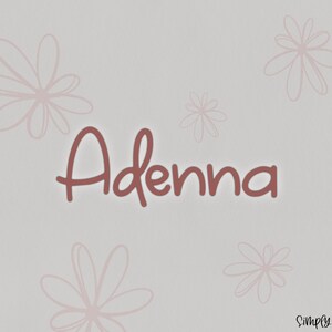 May include: A light gray background with a brown cursive name "Adenna" and several light pink daisy outlines.