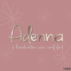 May include: A handwritten sans serif font called "Adenna" in a silver metallic finish on a pink background with white floral designs. The text "a handwritten sans serif font" is below the font name. The text "Simply Angela" is at the bottom of the image.
