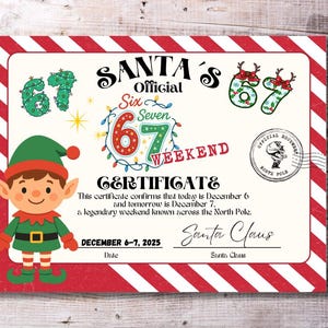 Può includere: Un certificato festivo con un bordo a righe rosse e bianche. Il certificato presenta il testo "SANTA's Official Six Seven Weekend Certificate" e un'illustrazione di un elfo. La data è 6-7 dicembre 2025.