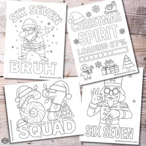 May include: Four black and white Christmas-themed coloring pages. One page features Santa dabbing with the text "SIX SEVEN BRUH". Another says "CHRISTMAS SPIRIT LOADING 67%". The third says "67 SQUAD". The last says "SIX SEVEN" with a nutcracker.
