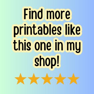 Puede incluir: Una pegatina amarilla con texto negro que dice "Find more printables like this one in my shop!" con cinco estrellas amarillas de cinco puntas debajo del texto.