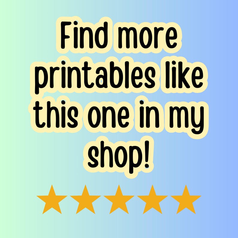 Puede incluir: Una pegatina amarilla con texto negro que dice "Find more printables like this one in my shop!" con cinco estrellas amarillas de cinco puntas debajo del texto.