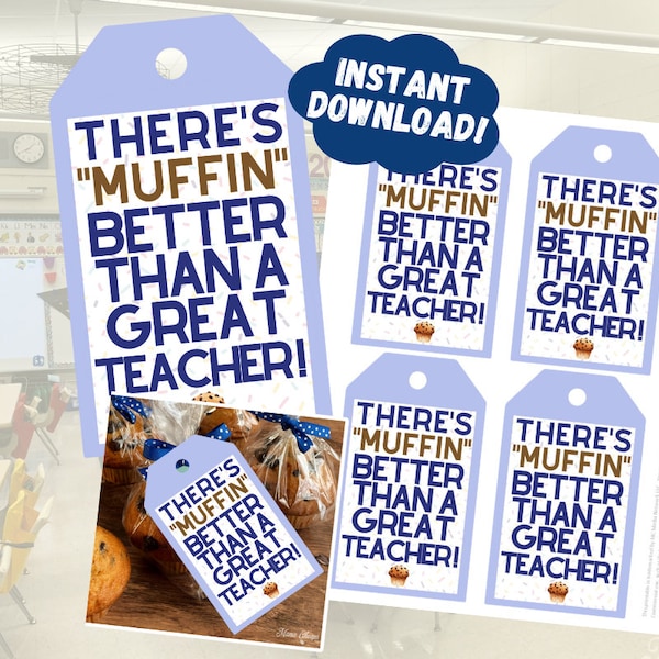 There's MUFFIN Better Than a Great TEACHER PRINTABLE Gift Tag | Teacher Appreciation | Thank You | Instant Download | End of Year Staff