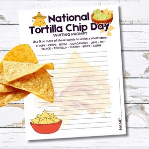 May include: A sheet of paper with the text "National Tortilla Chip Day Writing Prompt" and a stack of tortilla chips. The prompt includes a list of words to use in a short story, such as "crispy," "chips," and "guacamole."