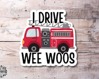 I Drive Wee Woos Sticker | Funny Firefighter Vinyl Decal | Fire Truck Gift | EMS First Responder Humor | Cute Emergency Vehicle Sticker