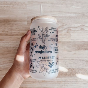 Daily Affirmations Frosted Glass Cup / Cup of Motivation / Mental Health Cup / Iced Coffee Cup / Beer Glass Tumbler