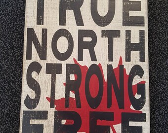 True North Strong Free Wooden Sign Rustic Canada Sign Rustic Wooden Sign Celebrate Canada 150 Country Chic Decor Cottage Sign