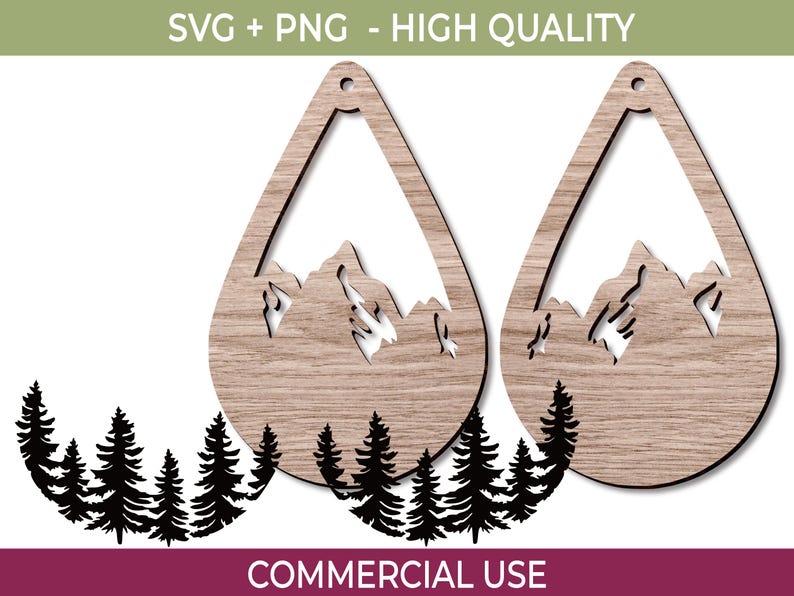 May include: Two wooden teardrop-shaped earrings with mountain and tree cutouts. The earrings have a light brown wood grain finish. Below the earrings is a black silhouette of pine trees. The text "SVG + PNG - HIGH QUALITY" is at the top, and "COMMERCIAL USE" is at the bottom.