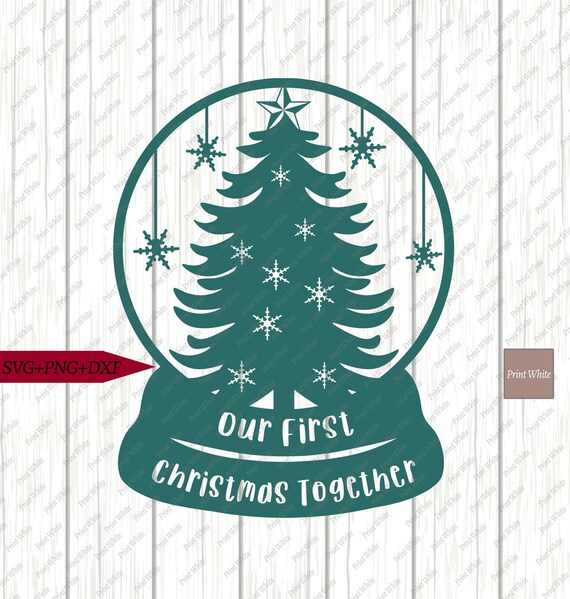 Download Our First Christmas Together Svg Png Christmas Svg Snow Globe Etsy