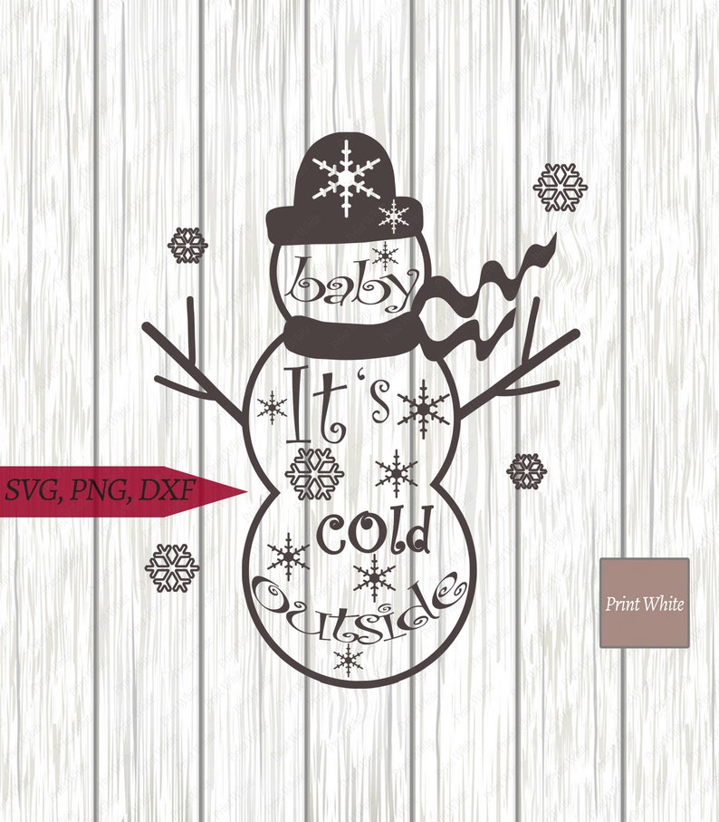 Download Baby It's Cold Outside Svg Snowman Cut File Image Transfer ...