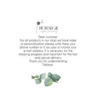 May include: A text-based message from a shop called "NOSTALGIE crystal jewellery" that reads: "Dear customer, For all products in our shop we have make a personalization please write there your phone number or if you pay a tutorial your e-mail address. It is necessary for the shipping progress and important for the fast and secure delivery. Thank you for understanding Tatjana"