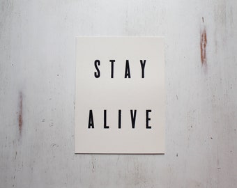 Stay Alive Letterpress Print