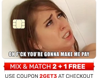 Funny Meme Credit Card Skin: &quot;Oh You&#39;re Gonna Make Me Pay&quot; Sticker