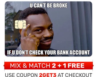 Can't Be Broke Meme Credit Card Skin Sticker