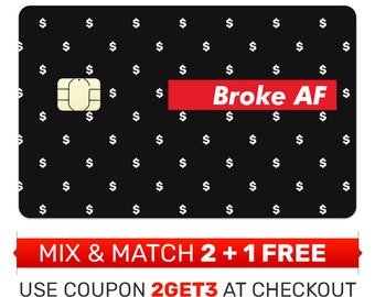 Credit Card Skin, Sticker, Cover - Broke AF