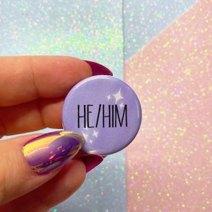 He Him Pronouns Button Badge