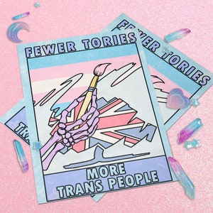 Fewer Tories, More Trans People Art Print