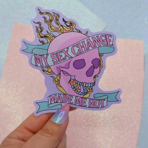 My Sex Change Made Me Hot Large Vinyl Sticker