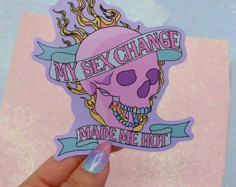 My Sex Change Made Me Hot Large Vinyl Sticker