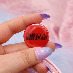Homosexual Troublemaker Button Badge