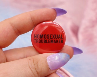 Homosexual Troublemaker Button Badge