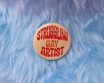 Struggling Gay Artist Button Badge