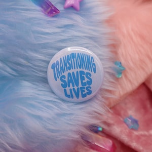 Transitioning Saves Lives Button Badge