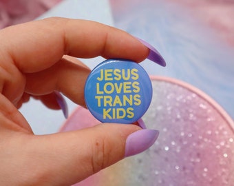 Jesus Loves Trans Kids Button Badge