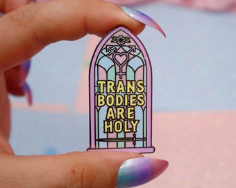 Trans Bodies Are Holy Enamel Pin