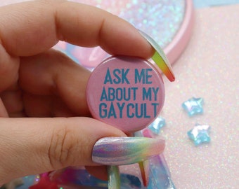 Ask Me About My Gay Cult Button Badge