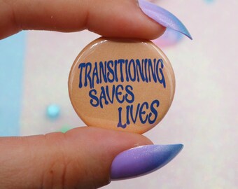 Transitioning Saves Lives Button Badge