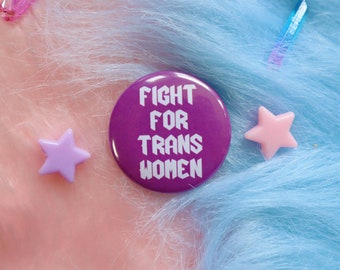 Fight For Trans Women Button Badge
