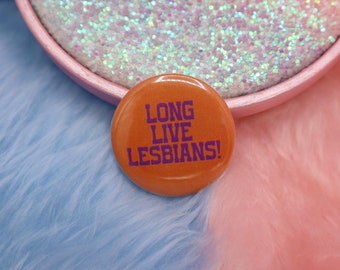 Long Live Lesbians Button Badge