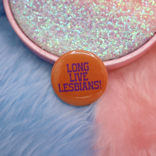 Long Live Lesbians Button Badge