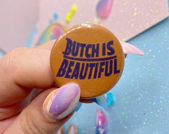 Distintivo con bottone Butch Is Beautiful
